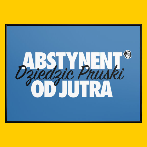 Plakat Abstynent od Jutra