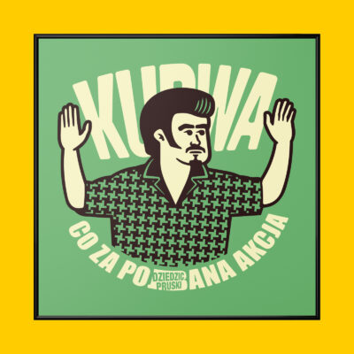 Plakat Kurwa Co Za Pojebana Akcja