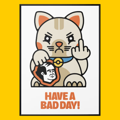 Plakat Have a Bad Day!