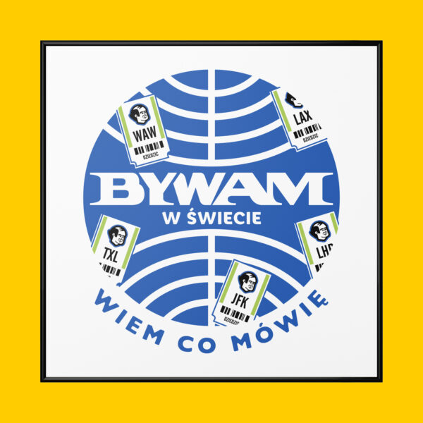 Bywam W Świecie Plakat Bywam W Świecie