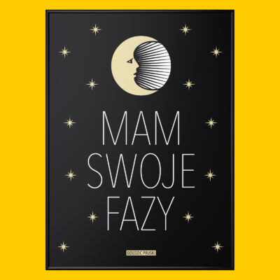 Plakat Mam Swoje Fazy
