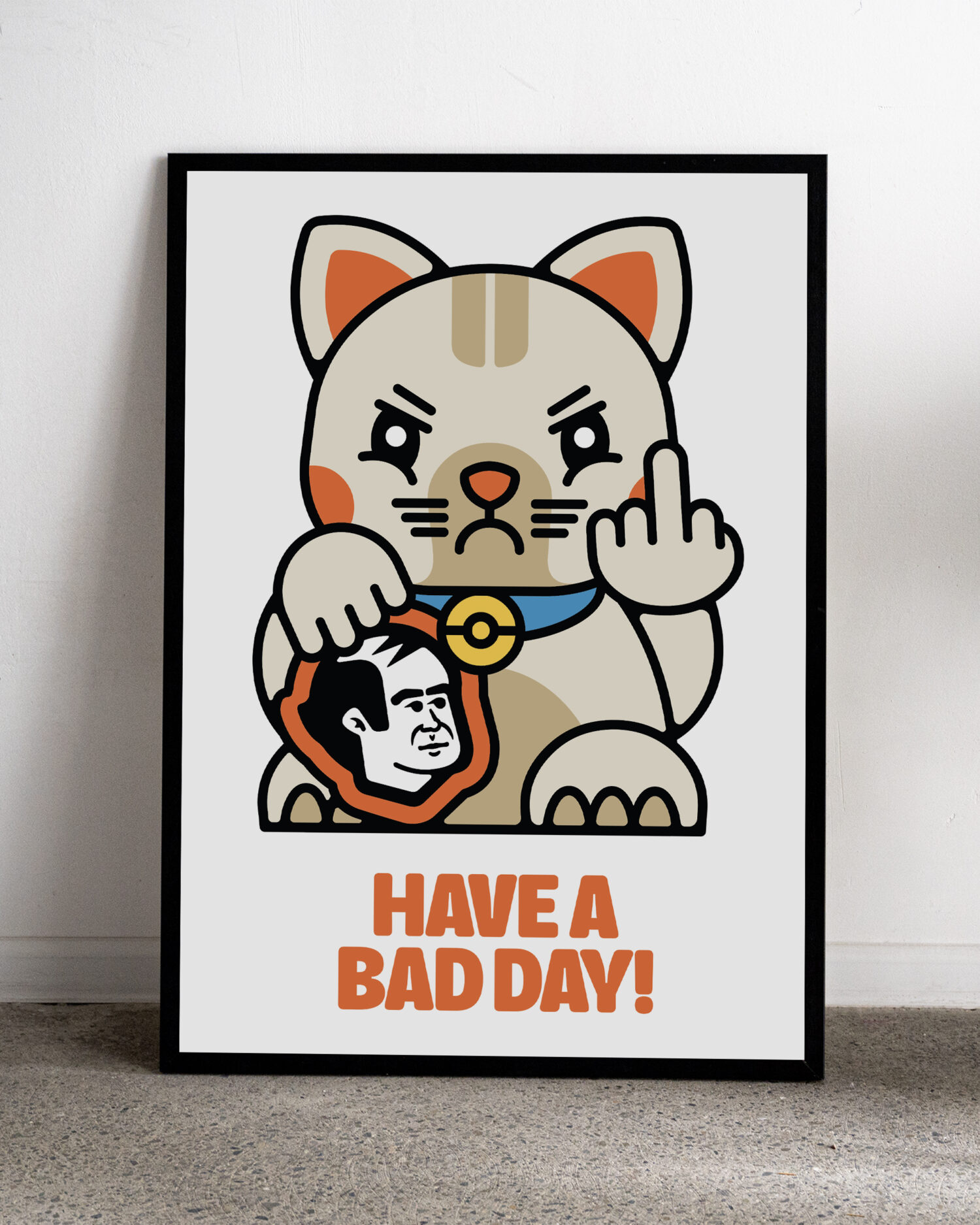 Bad day Plakat Have a Bad Day!