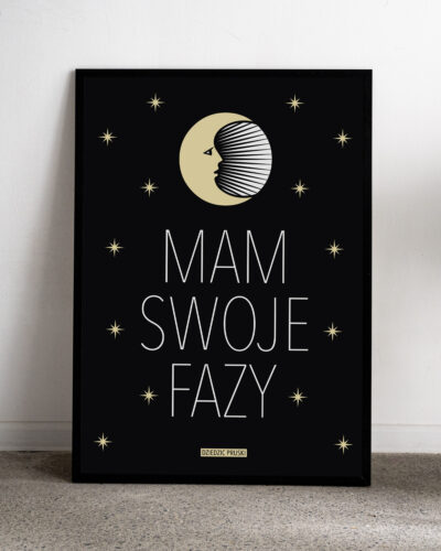 Plakat Mam Swoje Fazy