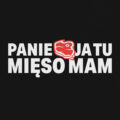 Panie Ja Tu Mięso Mam Czarna koszulka z z grafiką przedstawiającą kawał wołowiny w kształcie mapy Polski oraz przepyszne hasło PANIE JA TU MIĘSO MAM inspirowane kultowym filmem Miś. Projekt razem z autorem profilu Jaja W Kuchni.