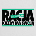 Biała koszulka marki Dziedzic Pruski z hasłem Racja jest jak dupa, każdy ma swoją.